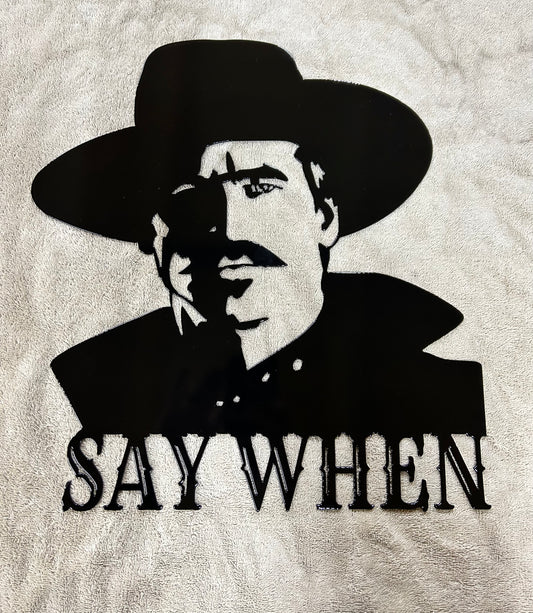 Say when